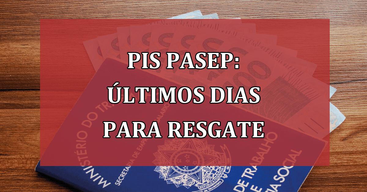 PIS Pasep Últimos dias para resgate saiba tudo Jornal Dia