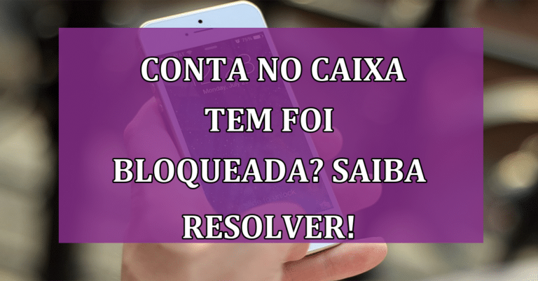 Sua Conta No Caixa Tem Foi BLOQUEADA Saiba Como Resolver Jornal Dia