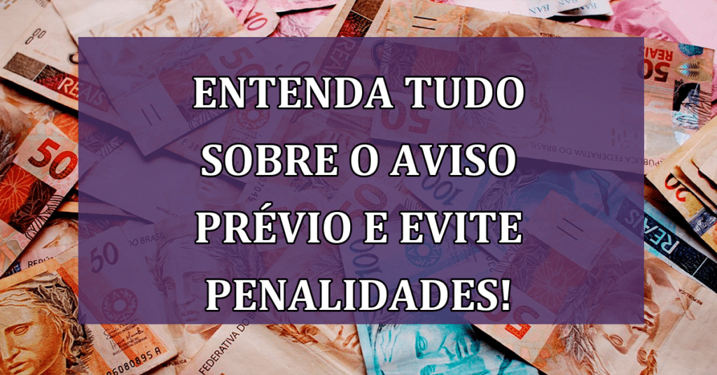 Entenda Como Funciona O Aviso Pr Vio E Evite Penalidades Jornal Dia