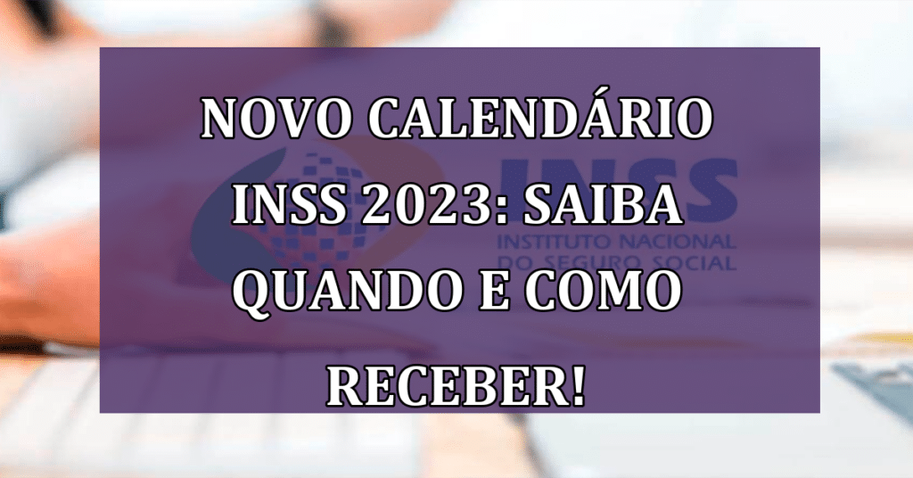 Novo Calend Rio Inss Em Saiba Quando Voc Ir Receber E Como