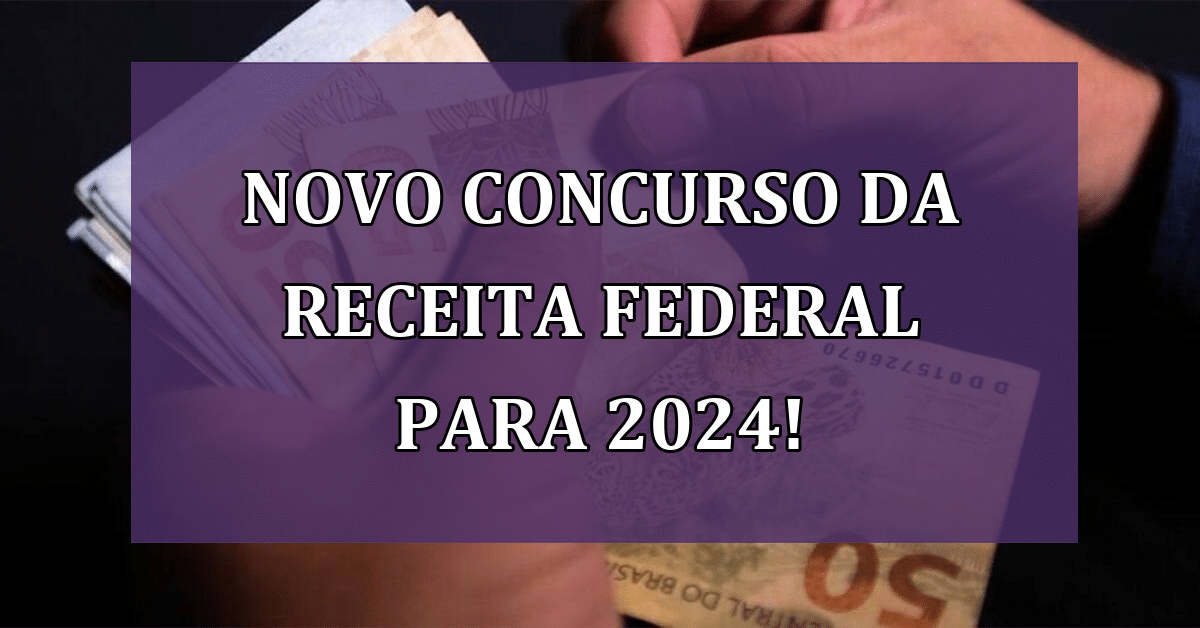 Novo Concurso Da Receita Federal No Ano De Oportunidades