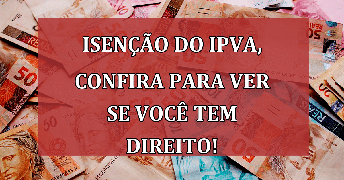 IPVA isenção para 28 9 mil proprietários de veículos Confira para ver