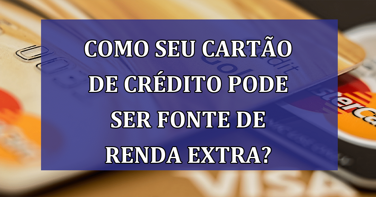 Você Sabia Que Seu Cartão De Crédito Pode Ser Fonte De Renda Extra Saiba Mais Jornal Dia 4611