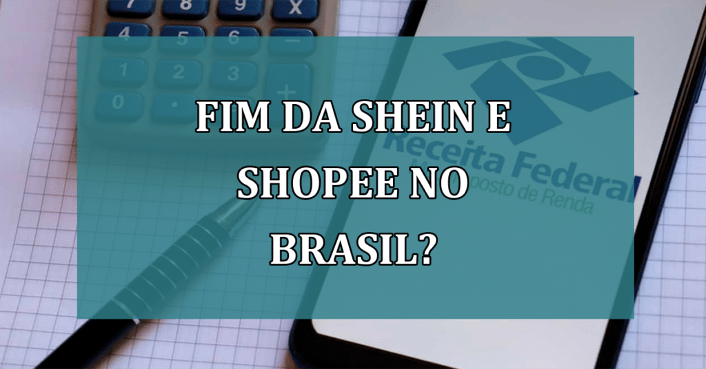 FIM Da Shein E Shopee No Brasil? Entenda a nova "Remessa Conforme"
