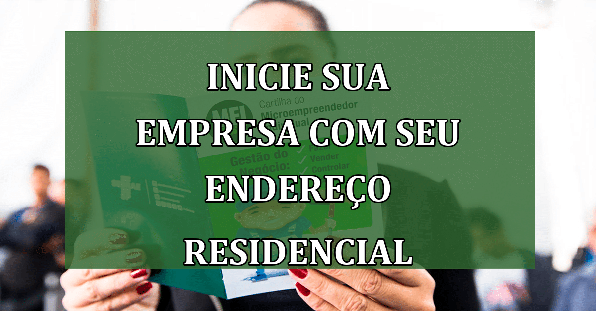 DESCUBRA o Segredo: Como Usar Seu Endereço Residencial para Iniciar Sua ...
