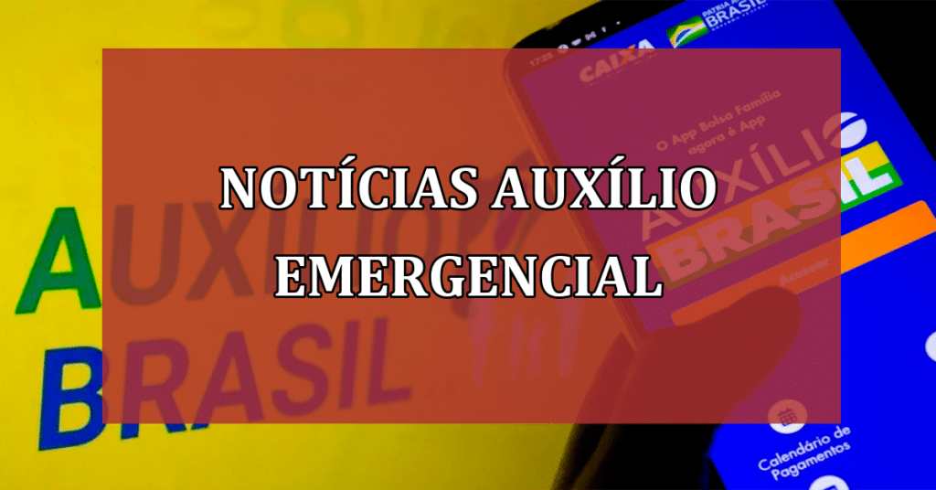 Novidades do Auxílio Emergencial em 2023 (Fonte/Edição: JornalDia).