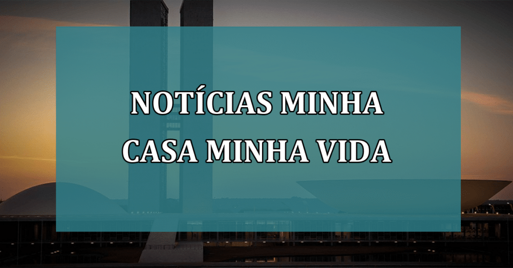 Novidades do Minha Cassa Minha Vida em 2023 (Fonte/Edição: JornalDia).