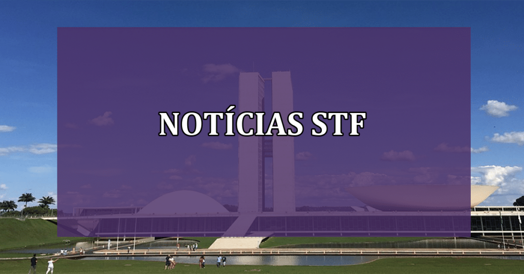 Novidades do STF em 2023 (Fonte/Edição: JornalDia).

