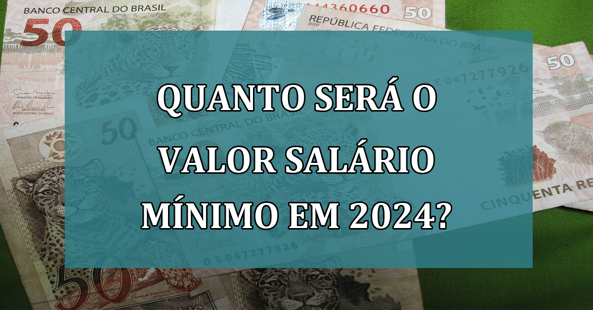 Quanto Será O Valor Salário Mínimo Em 2024? - Jornal Dia