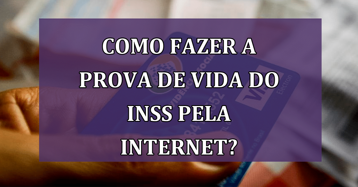 Como Fazer A Prova De Vida Do Inss Pela Internet Jornal Dia 