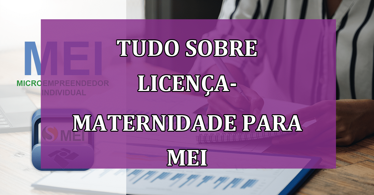 Tudo o que você precisa saber sobre licença-maternidade para MEI ...