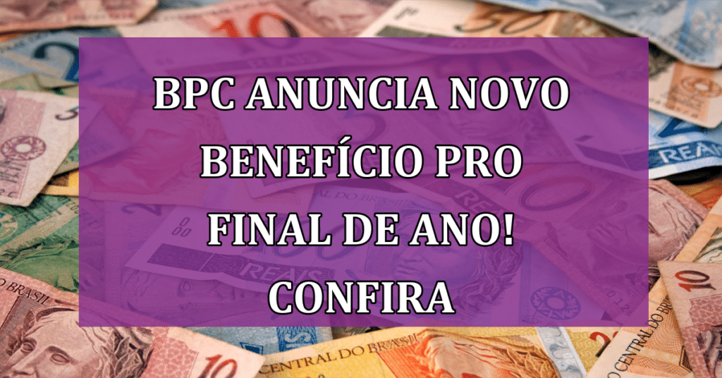 BPC Anuncia novo Benefício INCRÍVEL para estes Brasileiros neste final de ano!