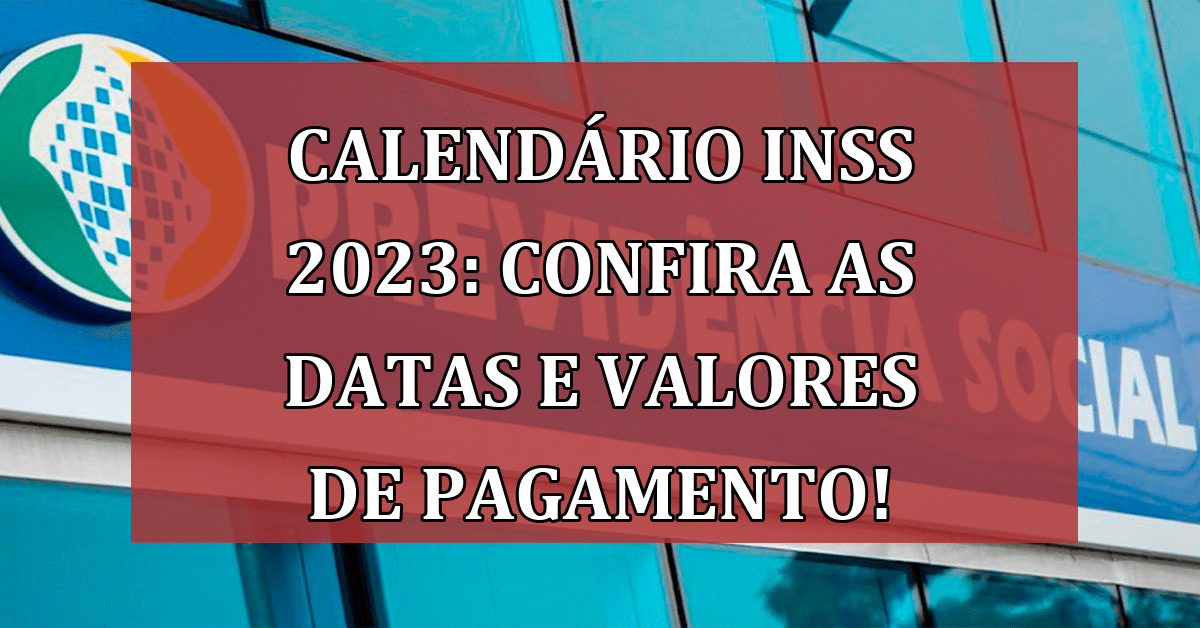 Calendário Inss 2023 Confira As Datas E Valores De Pagamento Jornal Dia 0367