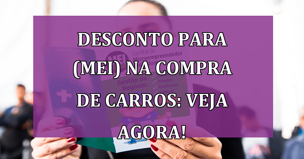 Mei Ganha Beneficio De 30 De Desconto Na Compra De Carros Obtenha O Seu Agora Jornal Dia 3529