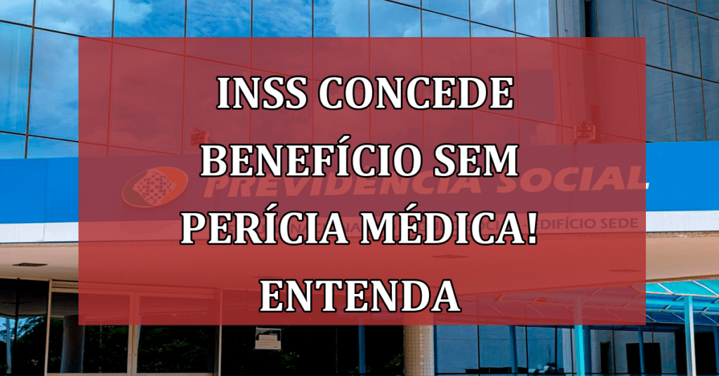 Nova Ferramenta do INSS concede benefício sem perícia médica; Confira