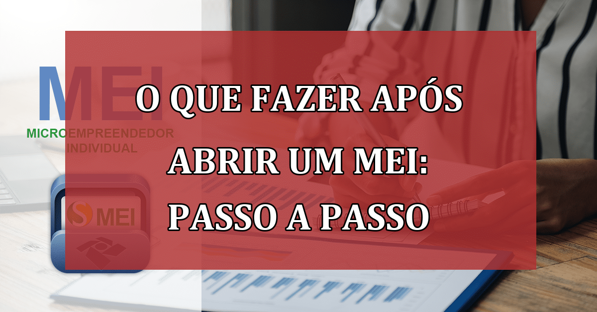 Passo a passo prático: O que fazer após Abrir um MEI - Jornal Dia