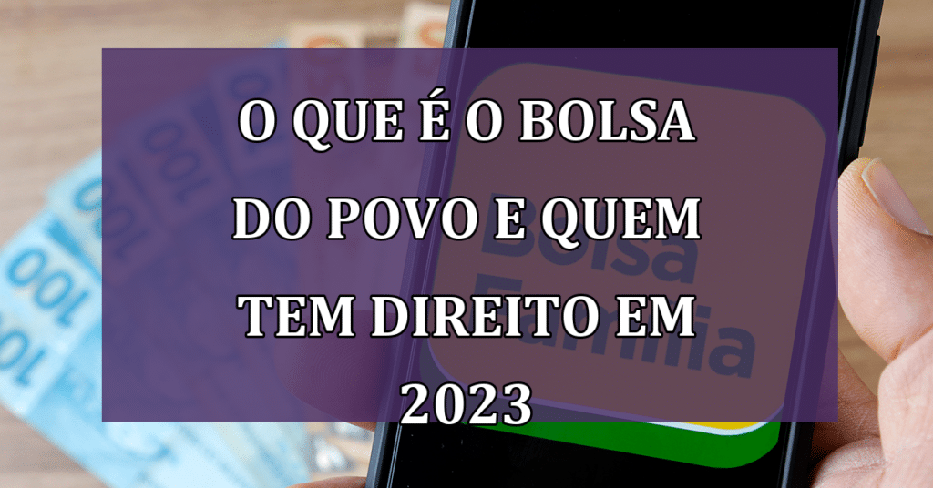 Bolsa do Povo: o que é, quem tem direito e quais são os benefícios