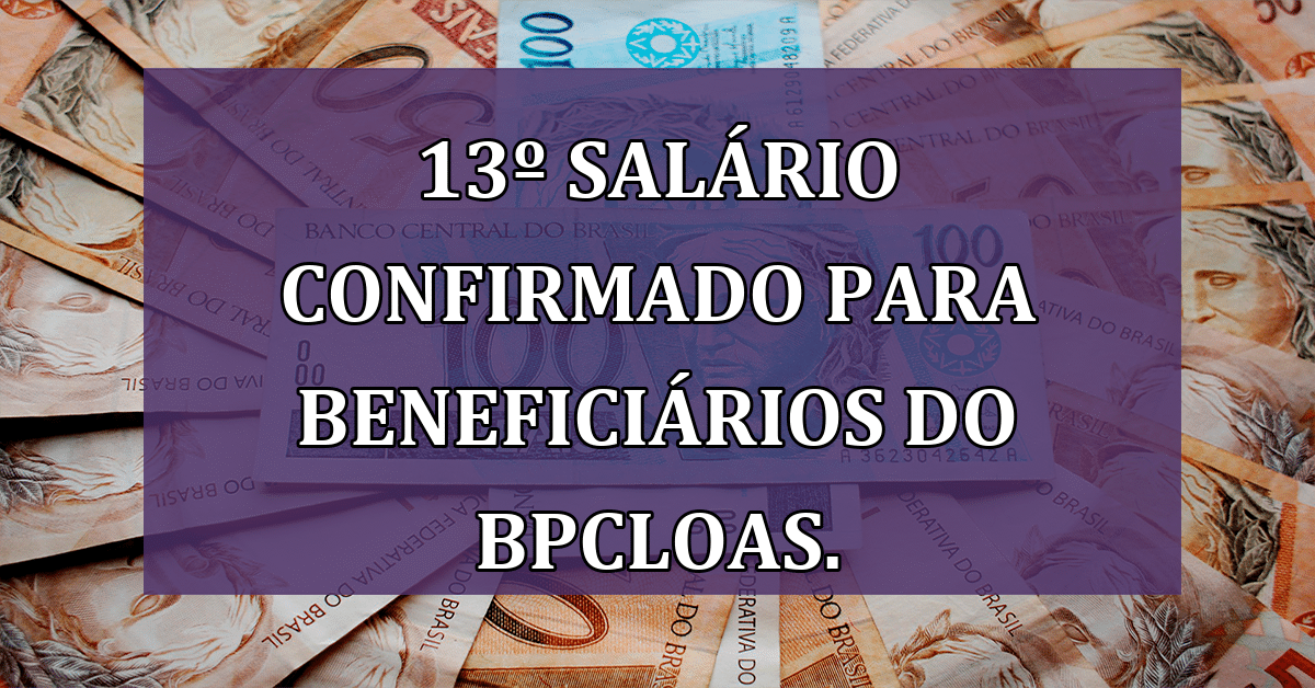 13º Salário Confirmado Para Quem Recebe O Bpcloas Saiba Mais Jornal Dia 5471