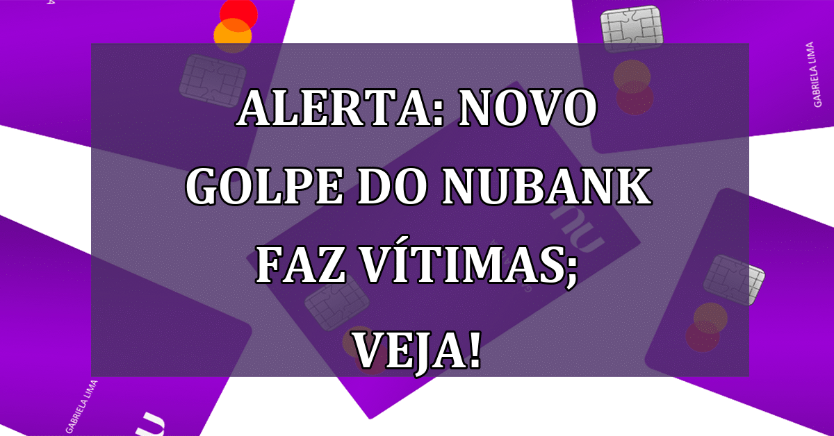 Novo GOLPE Do Nubank Tem Feito Muitas Vítimas; Veja Como Funciona E ...