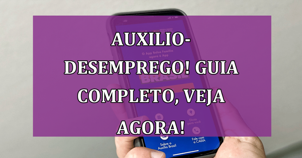 Auxilio-Desemprego Agora! Guia Completo 2023: Descubra Como Calcular e Solicitar seu!