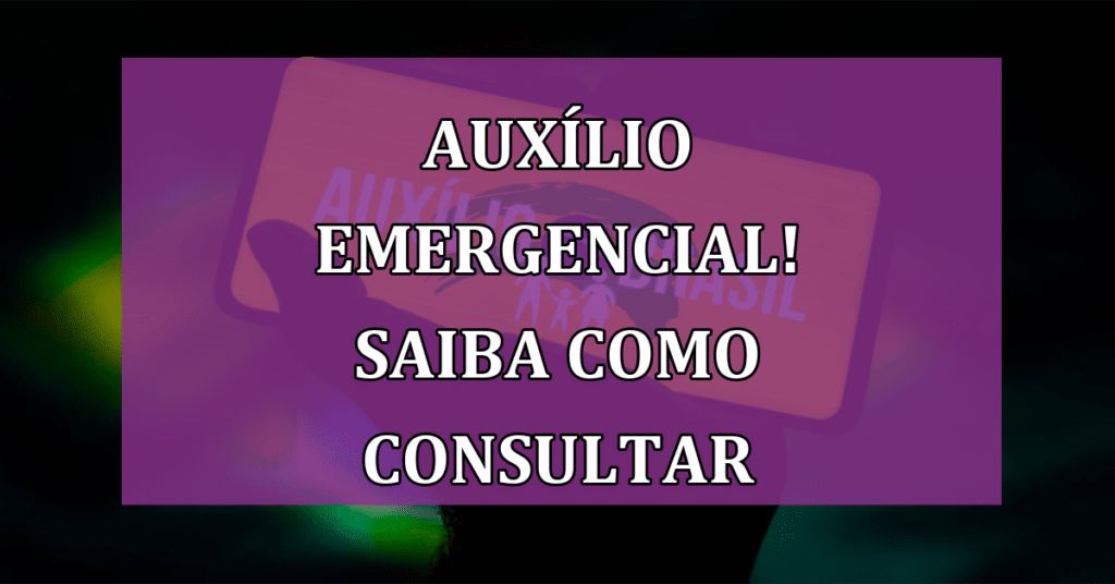 Auxílio Emergencial 2023 saiba TUDO que você precisa! Confira AGORA!