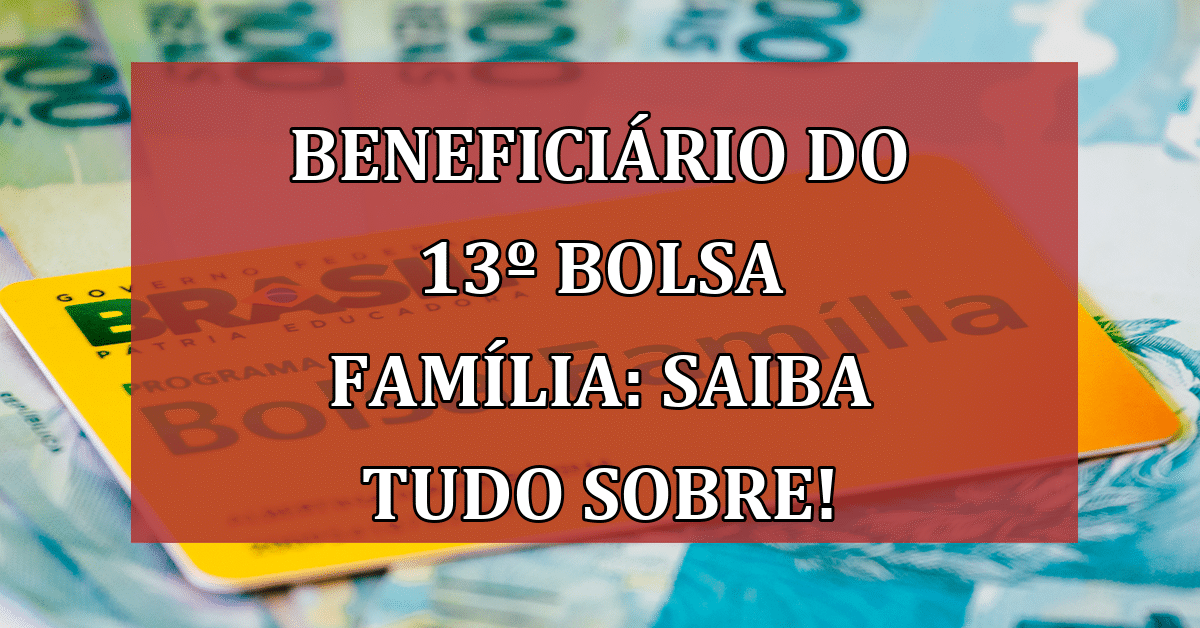 Beneficiário Do 13º Do Bolsa Família Saiba Tudo Sobre A Incerteza De 2023 Jornal Dia 2822