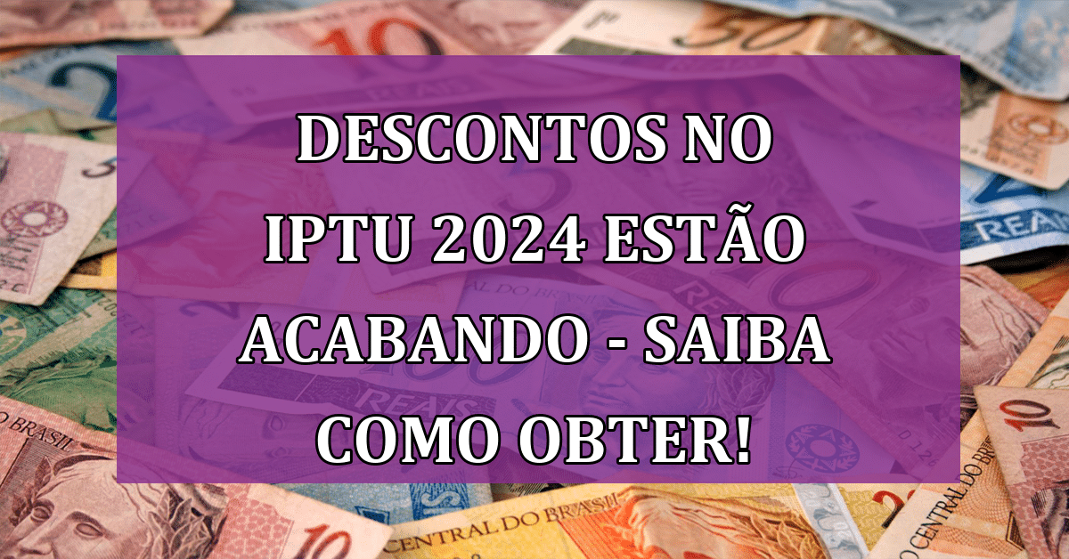 Descontos No IPTU 2024 Estão Acabando - Saiba COMO Obter! - Jornal Dia