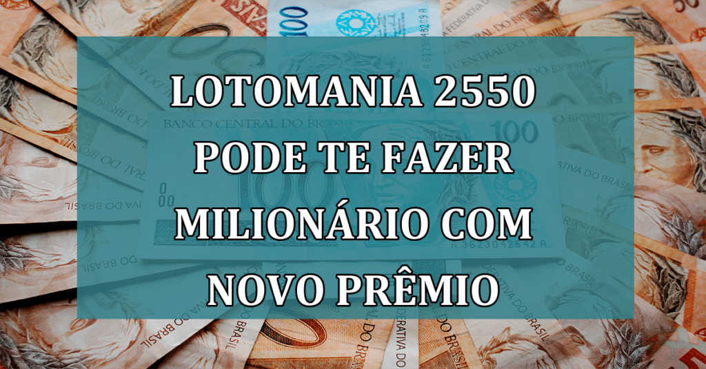 Lotomania 2550 pode te fazer milionário com NOVO prêmio de R$2,1 milhões!