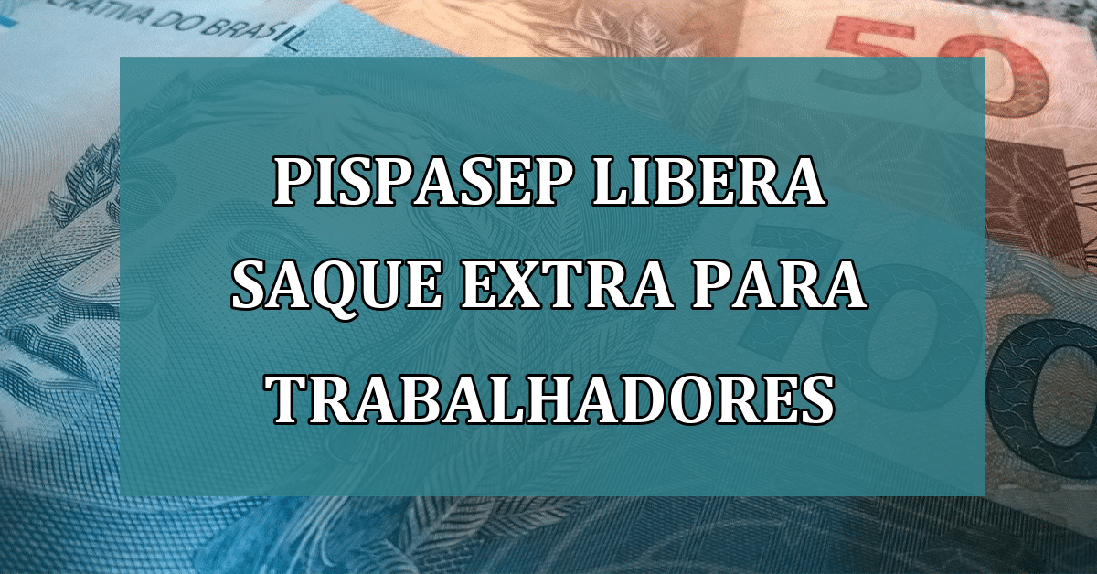 Pis Pasep Libera Saque Extra Só Para Trabalhadores Com Carteira