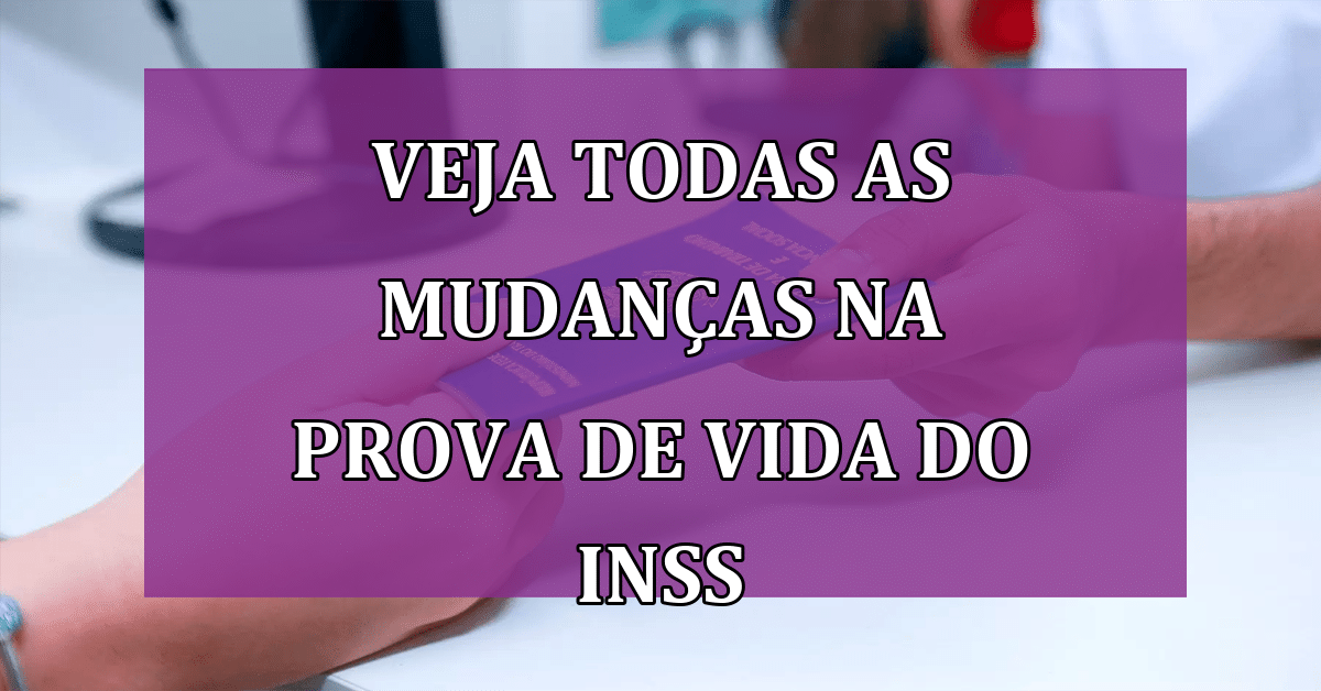 Veja Todas As Mudanças Na Prova De Vida Do Inss Saiba Tudo Jornal Dia 