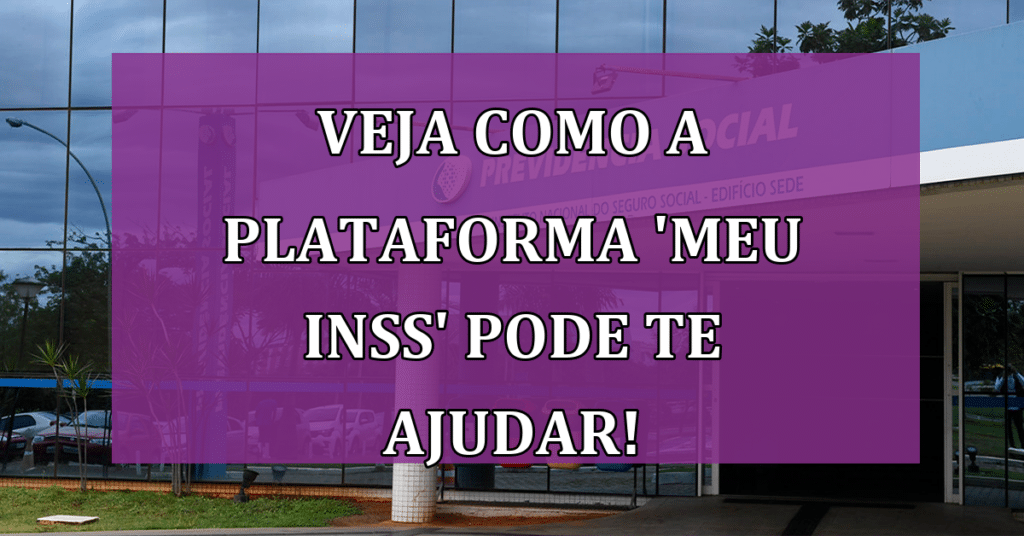 Veja como a Plataforma 'Meu INSS' pode Resolver seus Problemas!