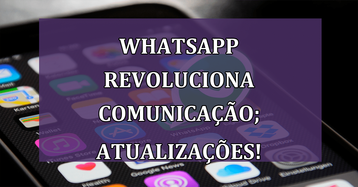 WhatsApp REVOLUCIONA Comunicação: Veja a Inovação das Mensagens de ...