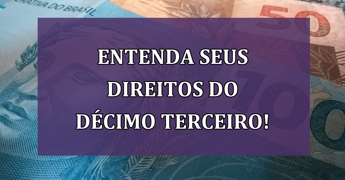 Décimo Terceiro: Entenda seus Direitos e Aprenda a Calcular seu ...