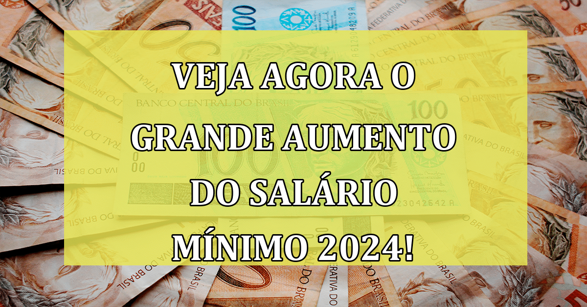 Salário Mínimo 2024 Um Impacto Surpreendente na Economia Brasileira