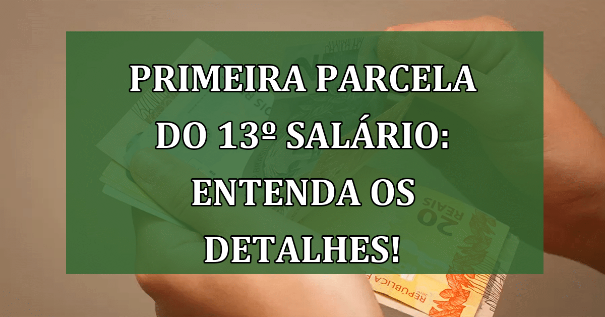 Primeira parcela do 13º salário: Entenda os detalhes! - Jornal Dia