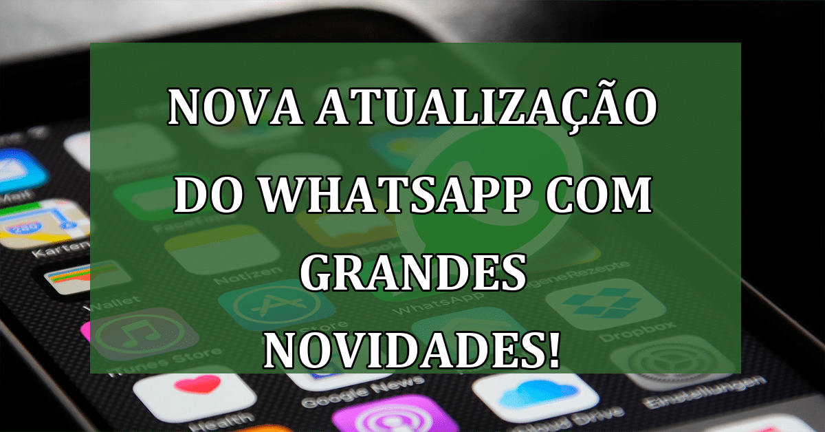 Nova atualização do WhatsApp: versão beta apresenta interface ...