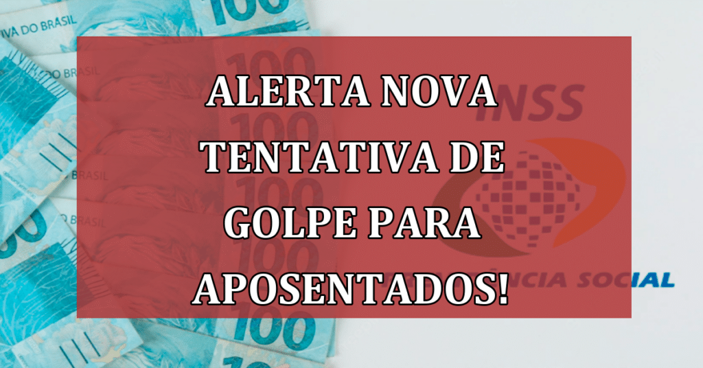 ALERTA sobre Nova Tentativa de Golpe Direcionada a Aposentados!