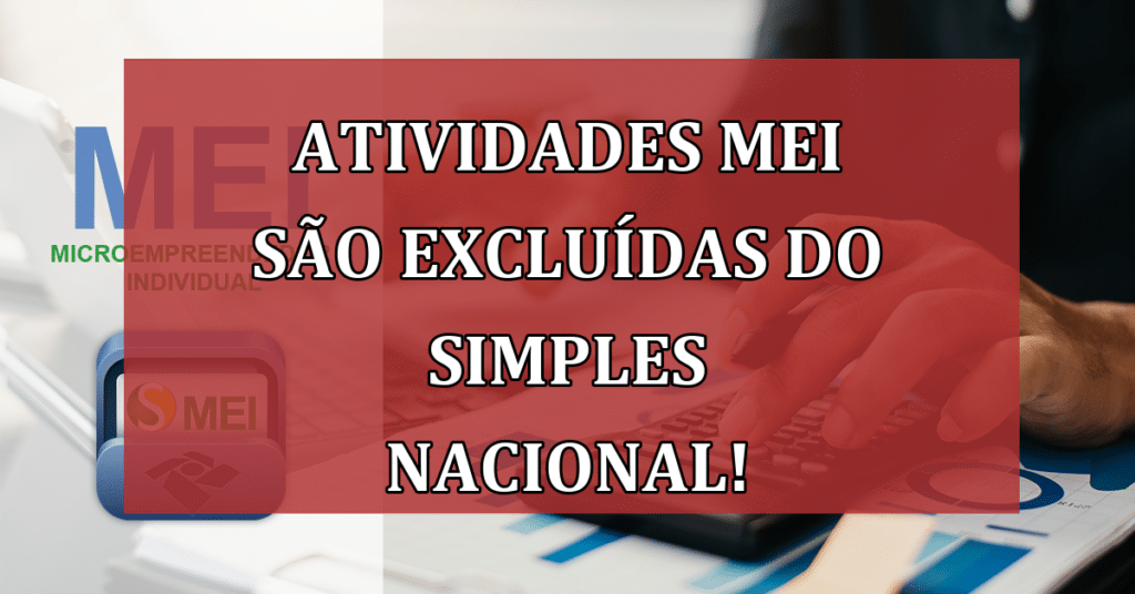 Atividades MEI em 2024 são excluídas do Simples Nacional! Confira Quais!