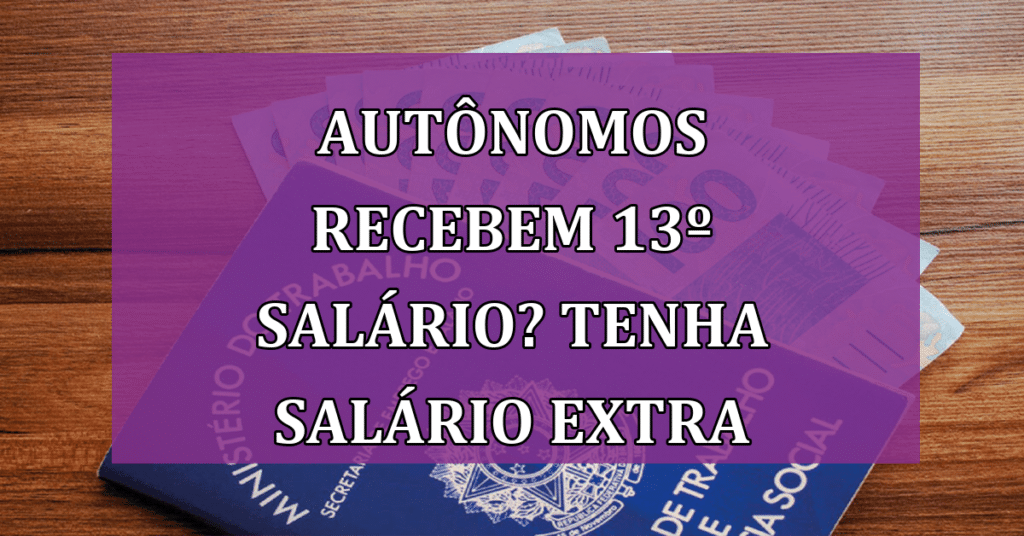 Autônomos Recebem 13º salário? Veja COMO obter um Salário Extra sendo Autônomo!