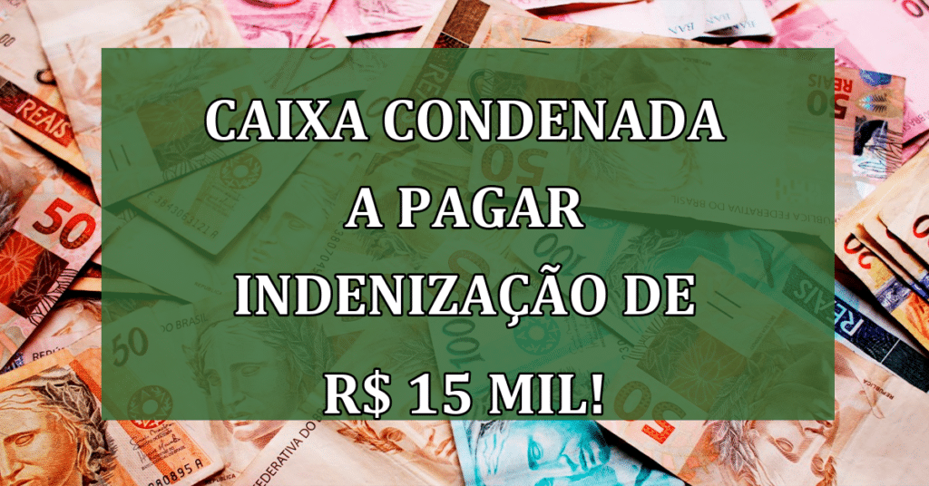 Caixa condenada a pagar indenização de R$ 15 mil a cada afetado do Auxílio Brasil!