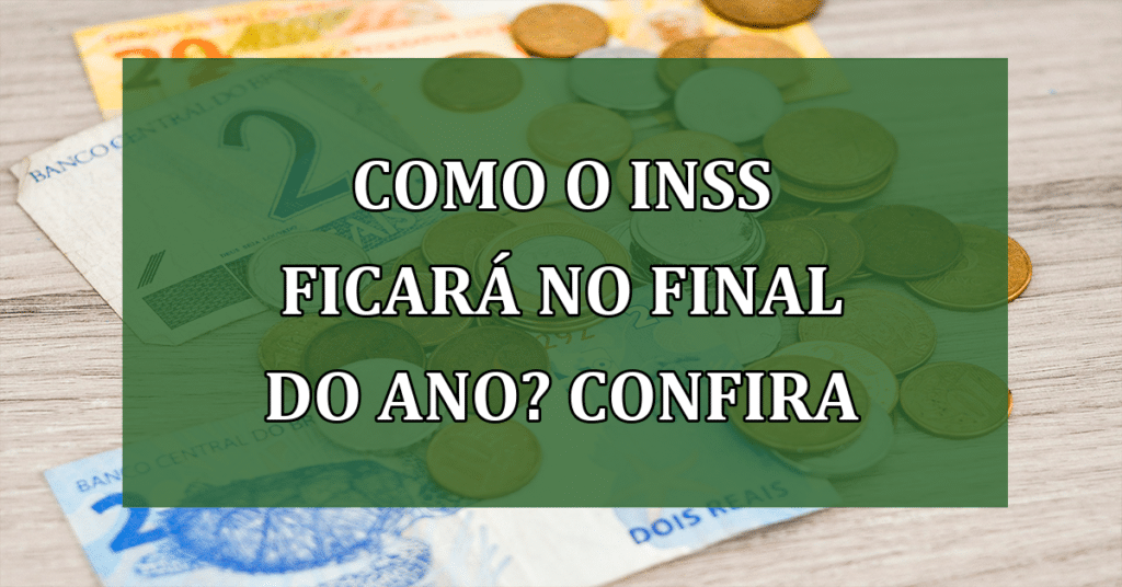 Como o INSS ficará no final do ano? Veja o que vai funcionar!