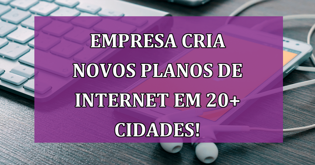 Empresa cria NOVOS Planos de Dados Móveis em 20+ Cidades! Veja se a sua está inclusa!