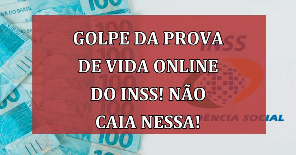 Golpe da prova de vida online do INSS! Não caia nessa! Confira