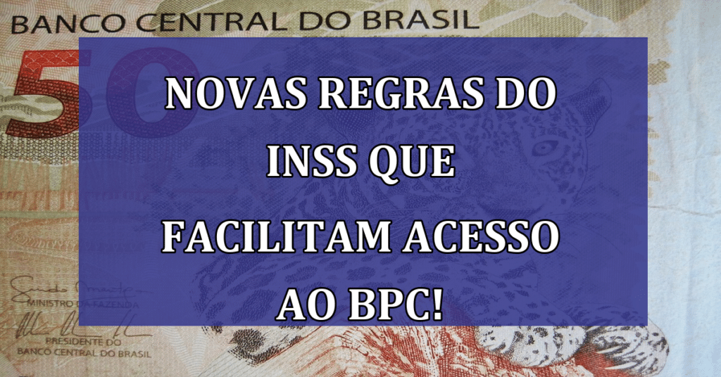 Novas Regras do INSS que Facilitam Acesso ao BPC! Mudanças Prometem ajudar Milhares!