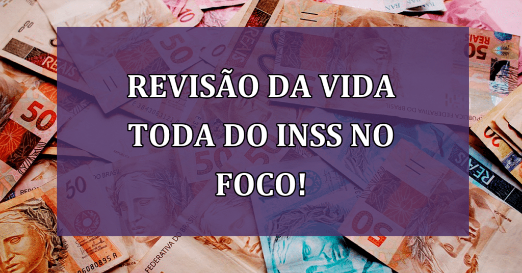 STF Avalia Primeiras Ações di INSS de 2024! Revisão da Vida Toda no Foco
