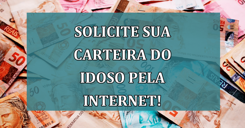 Solicite sua carteira do idoso pela internet! Saiba tudo sobre o benefício!