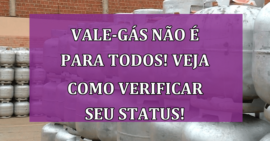 Vale-Gás NÃO é para TODOS! Veja Como Verificar seu Status!