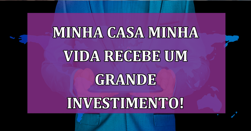 R$ 95 BILHÕES aplicados no projeto minha casa minha vida em 2024! Confira