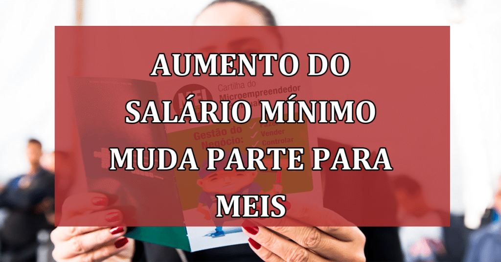 Aumento do Salário Mínimo Impacta Alíquota de Imposto para MEIs!