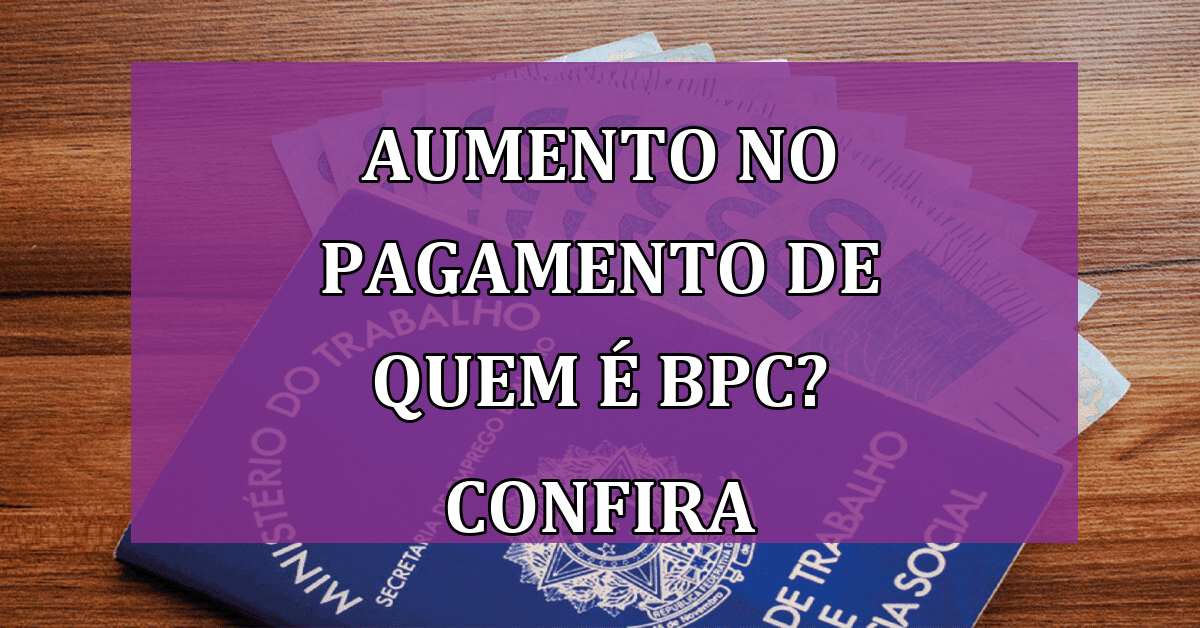 Aumento No Pagamento De Quem é Bpc Confira Calendário 2024 Jornal Dia 7088